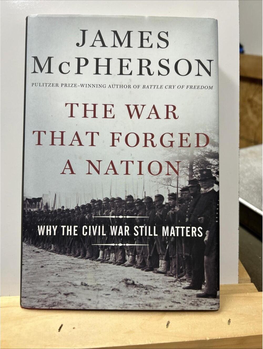 The War That Forged a Nation Why the Civil War Still Matters Hardcover Signed K4